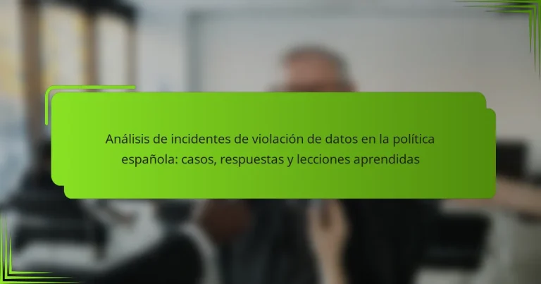 Análisis de incidentes de violación de datos en la política española: casos, respuestas y lecciones aprendidas