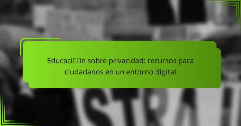 Educación sobre privacidad: recursos para ciudadanos en un entorno digital