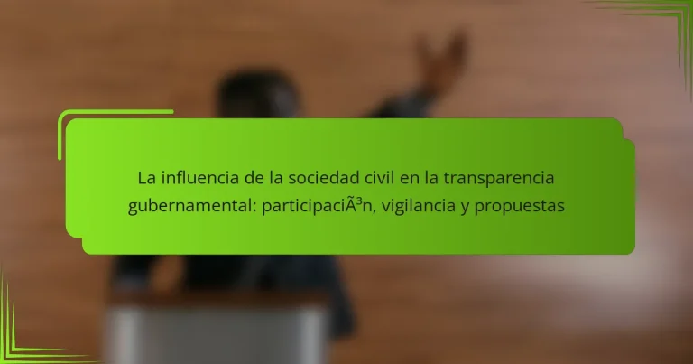 La influencia de la sociedad civil en la transparencia gubernamental: participación, vigilancia y propuestas