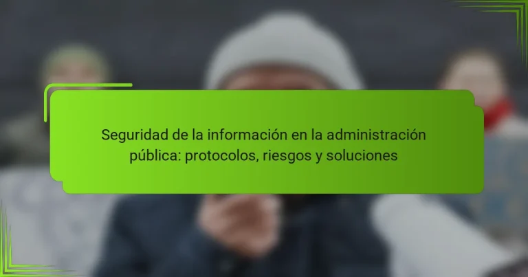 Seguridad de la información en la administración pública: protocolos, riesgos y soluciones
