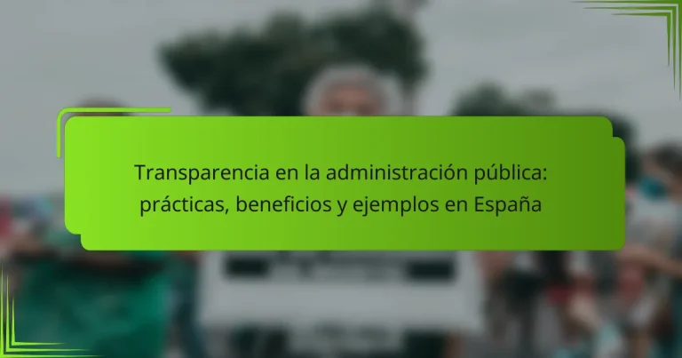 Transparencia en la administración pública: prácticas, beneficios y ejemplos en España