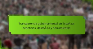 Transparencia gubernamental en España: beneficios, desafíos y herramientas