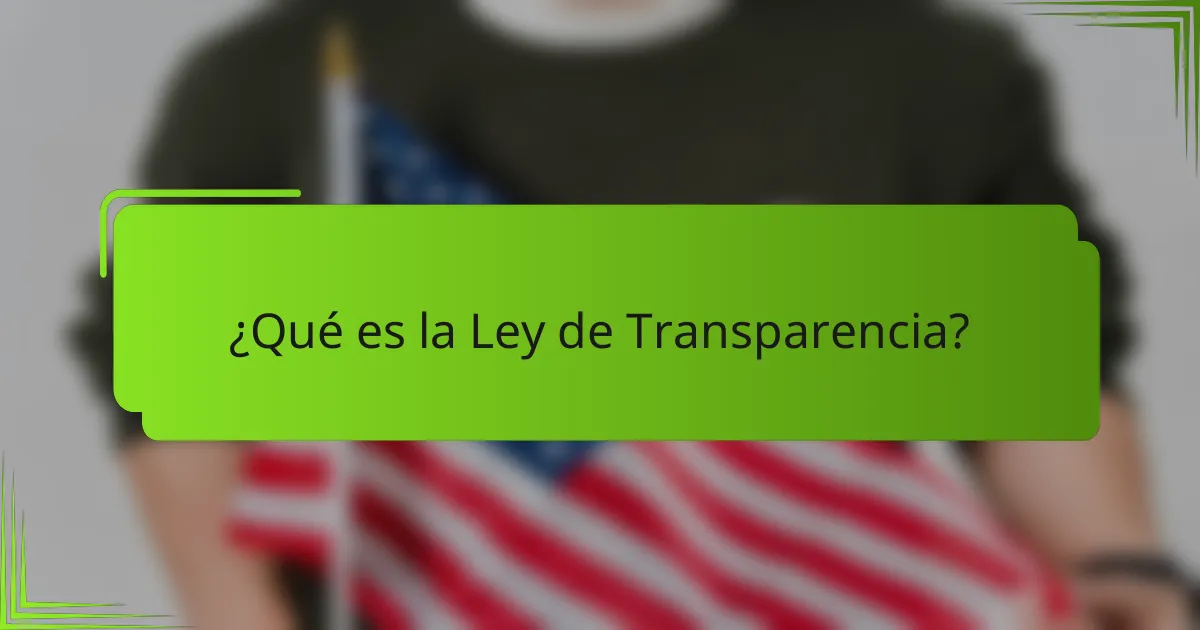 ¿Qué es la Ley de Transparencia?