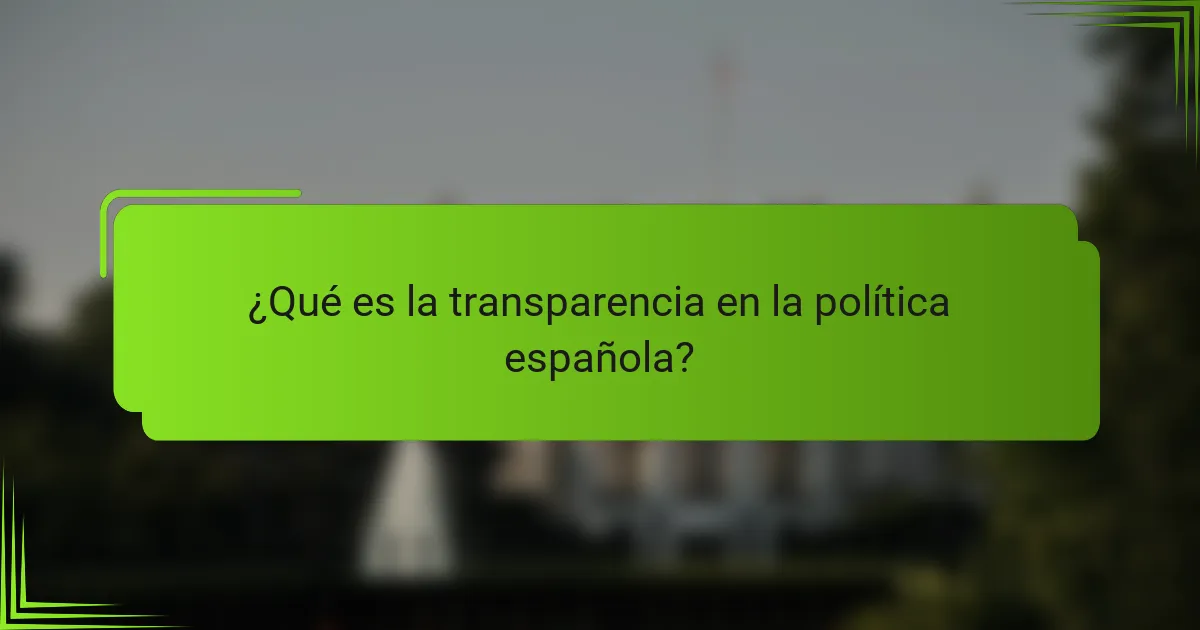 ¿Qué es la transparencia en la política española?